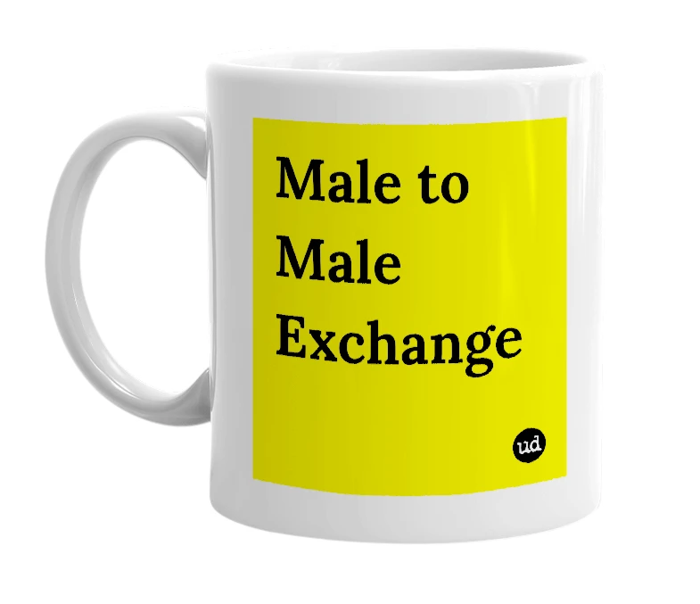White mug with 'Male to Male Exchange' in bold black letters