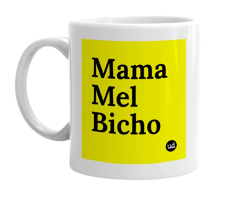 White mug with 'Mama Mel Bicho' in bold black letters