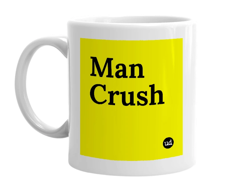White mug with 'Man Crush' in bold black letters