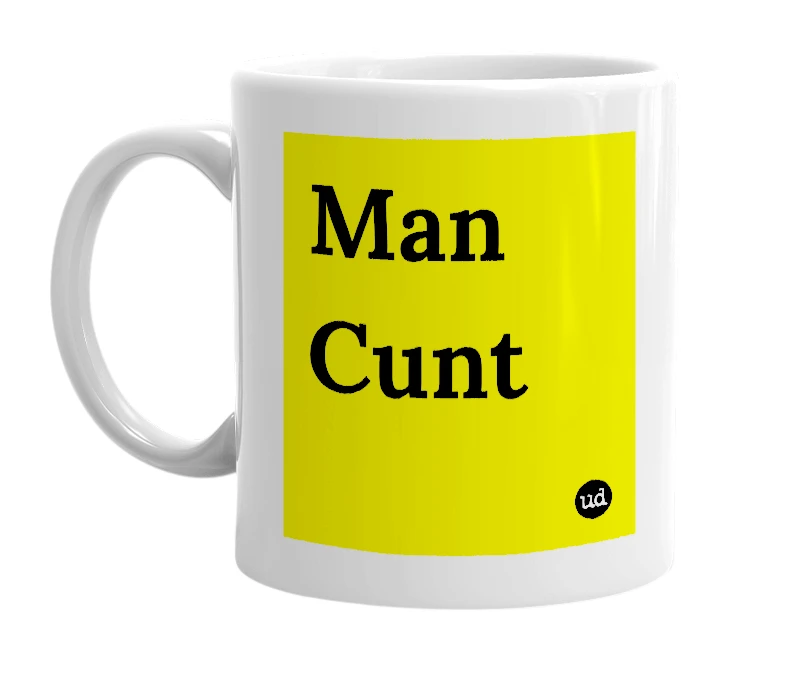 White mug with 'Man Cunt' in bold black letters