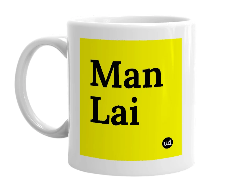 White mug with 'Man Lai' in bold black letters