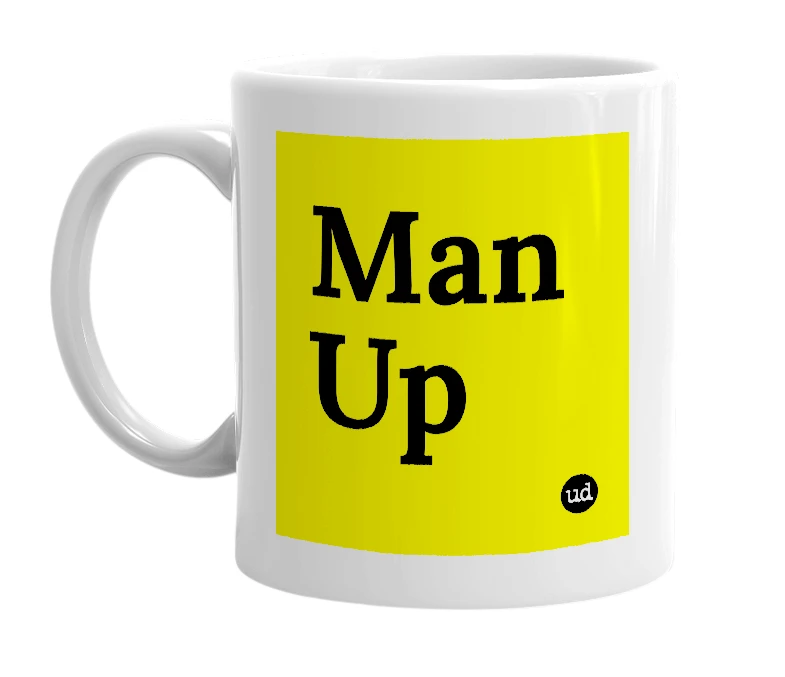 White mug with 'Man Up' in bold black letters