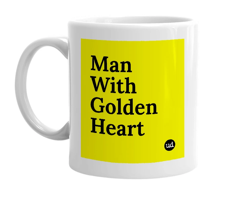 White mug with 'Man With Golden Heart' in bold black letters