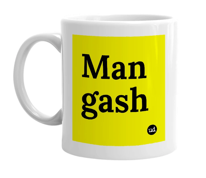 White mug with 'Man gash' in bold black letters