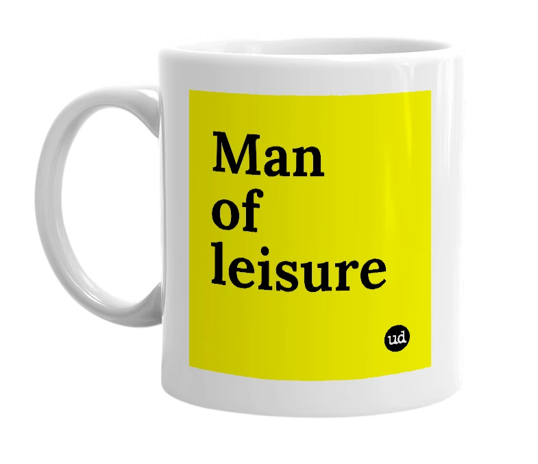 White mug with 'Man of leisure' in bold black letters