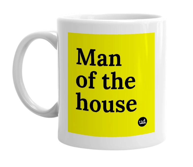 White mug with 'Man of the house' in bold black letters