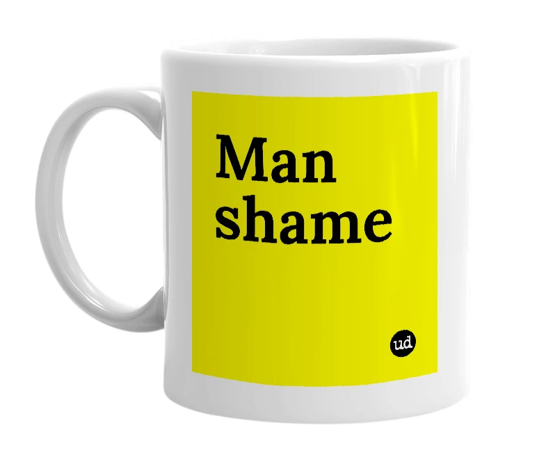 White mug with 'Man shame' in bold black letters