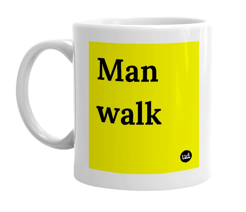 White mug with 'Man walk' in bold black letters