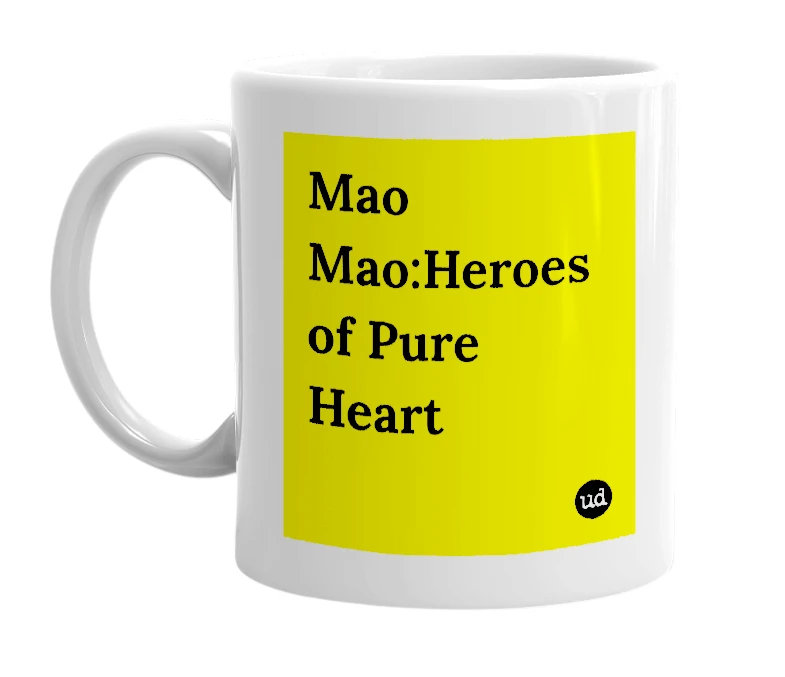 White mug with 'Mao Mao:Heroes of Pure Heart' in bold black letters