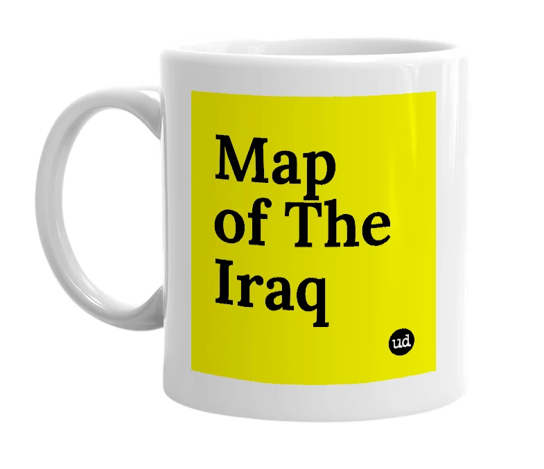 White mug with 'Map of The Iraq' in bold black letters