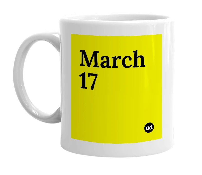 White mug with 'March 17' in bold black letters