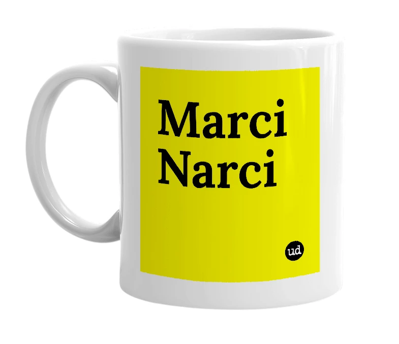 White mug with 'Marci Narci' in bold black letters