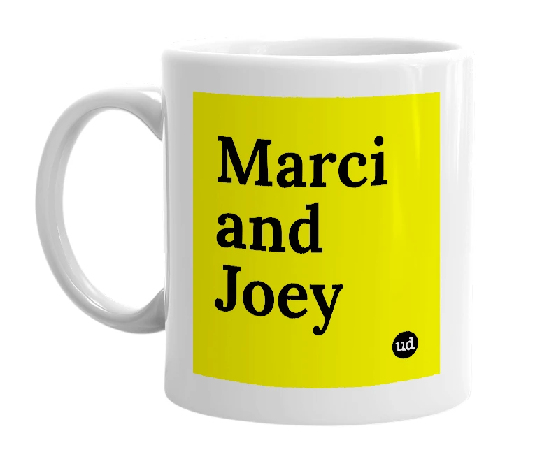 White mug with 'Marci and Joey' in bold black letters