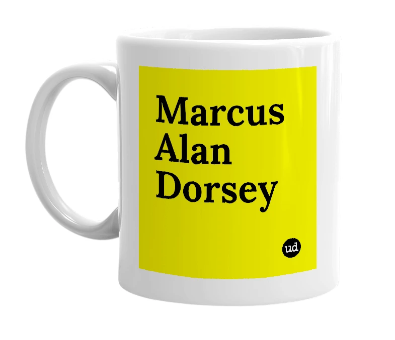 White mug with 'Marcus Alan Dorsey' in bold black letters