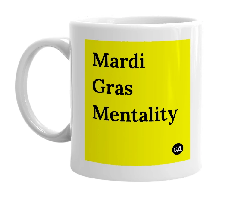 White mug with 'Mardi Gras Mentality' in bold black letters