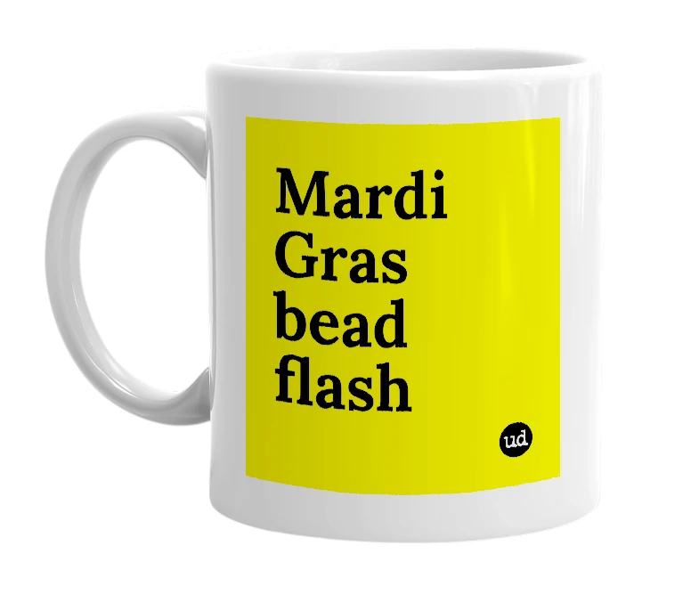 White mug with 'Mardi Gras bead flash' in bold black letters