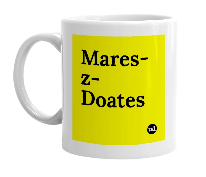 White mug with 'Mares-z-Doates' in bold black letters