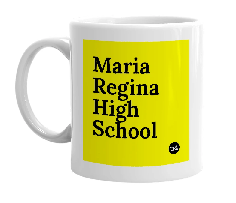 White mug with 'Maria Regina High School' in bold black letters