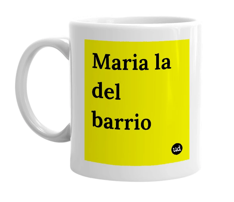 White mug with 'Maria la del barrio' in bold black letters