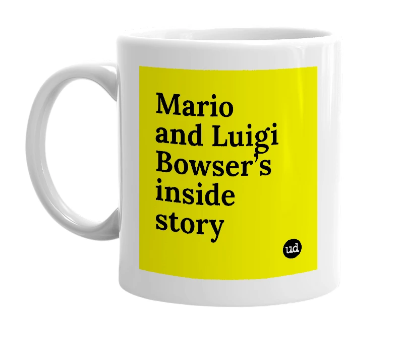 White mug with 'Mario and Luigi Bowser’s inside story' in bold black letters