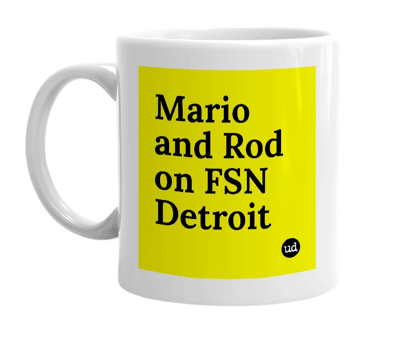 White mug with 'Mario and Rod on FSN Detroit' in bold black letters