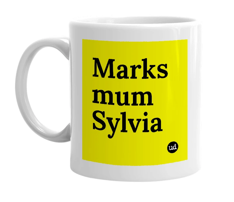 White mug with 'Marks mum Sylvia' in bold black letters