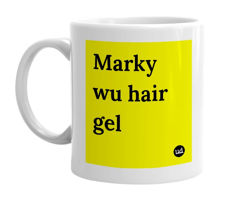 White mug with 'Marky wu hair gel' in bold black letters