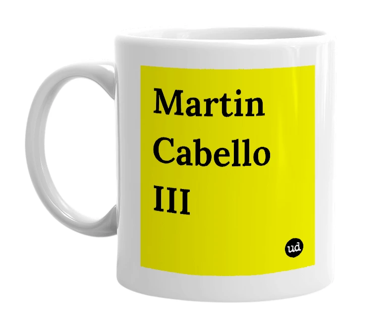 White mug with 'Martin Cabello III' in bold black letters