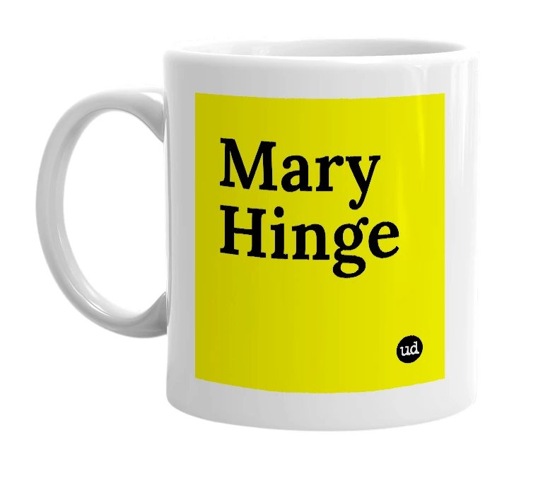 White mug with 'Mary Hinge' in bold black letters