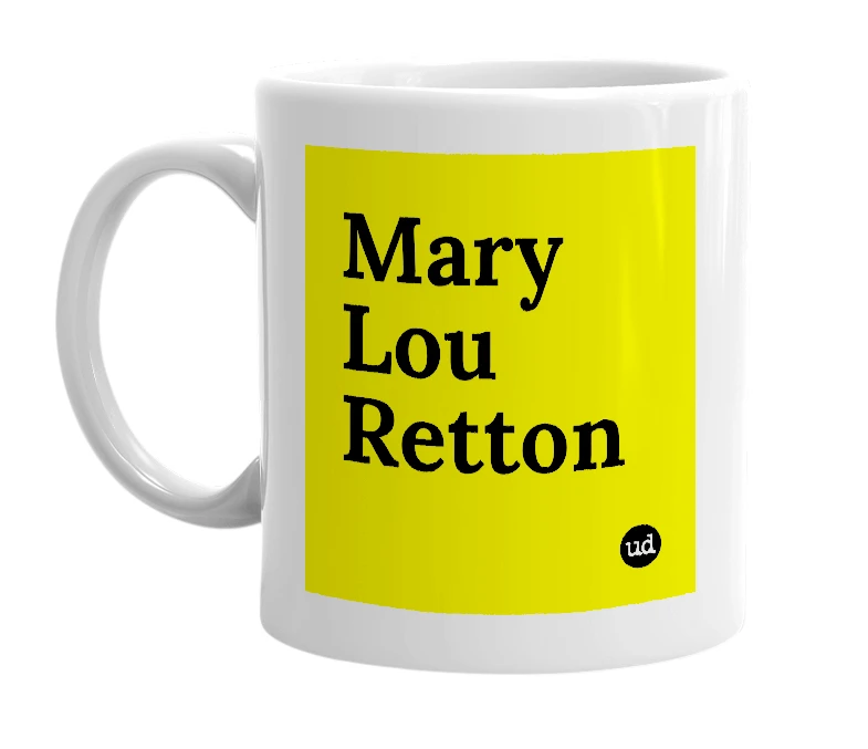 White mug with 'Mary Lou Retton' in bold black letters