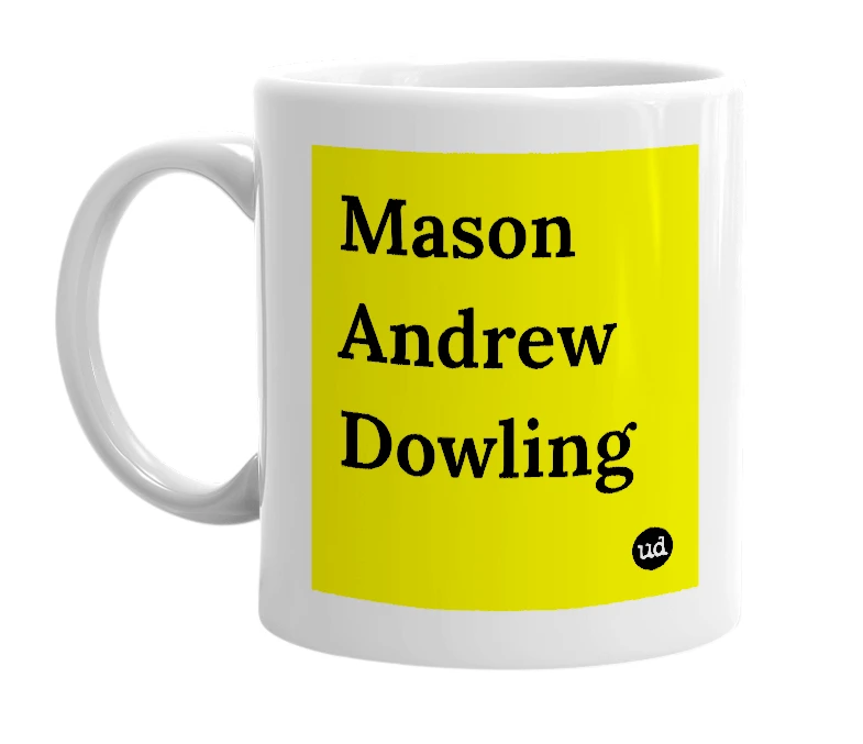 White mug with 'Mason Andrew Dowling' in bold black letters