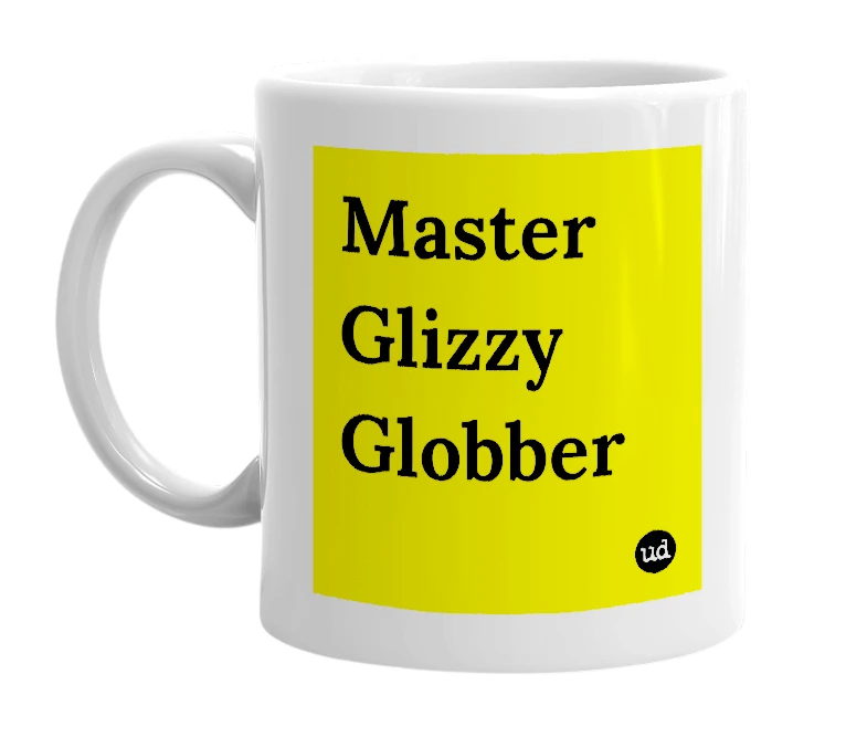White mug with 'Master Glizzy Globber' in bold black letters
