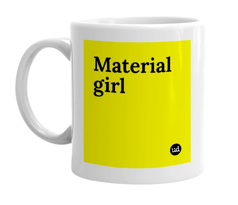 White mug with 'Material girl' in bold black letters