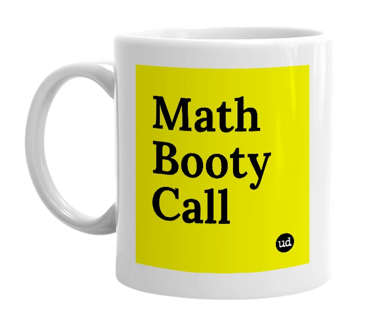 White mug with 'Math Booty Call' in bold black letters