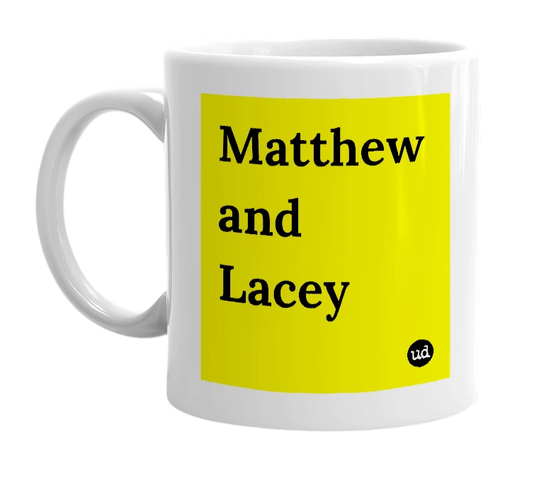 White mug with 'Matthew and Lacey' in bold black letters