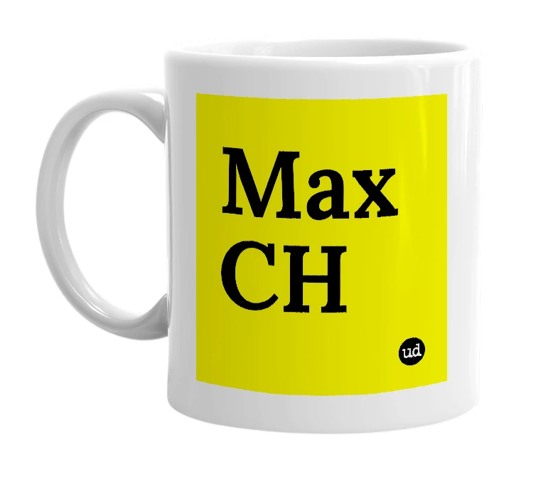 White mug with 'Max CH' in bold black letters