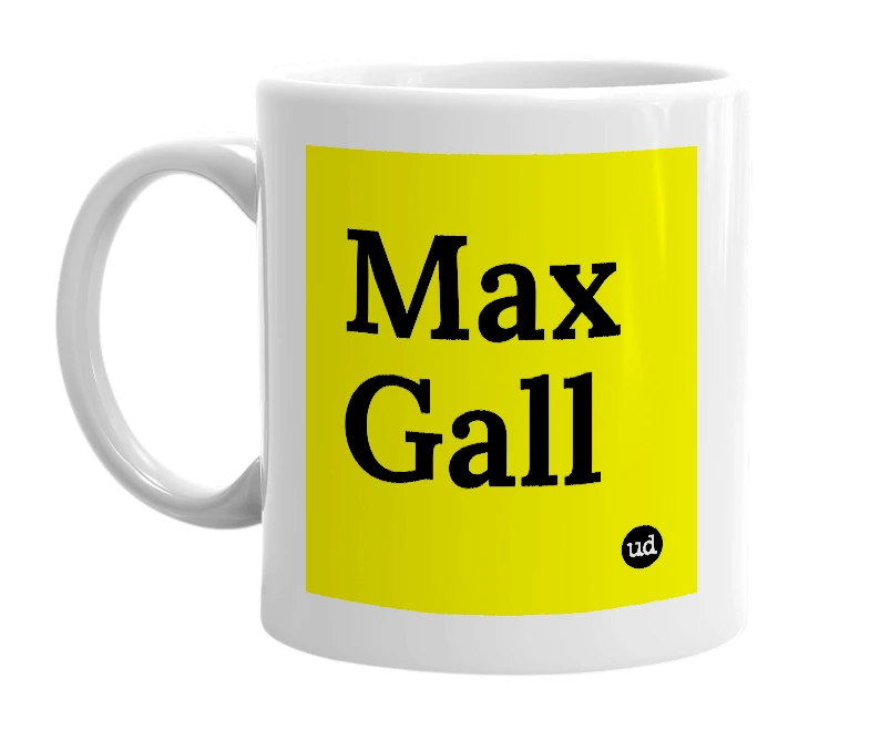 White mug with 'Max Gall' in bold black letters