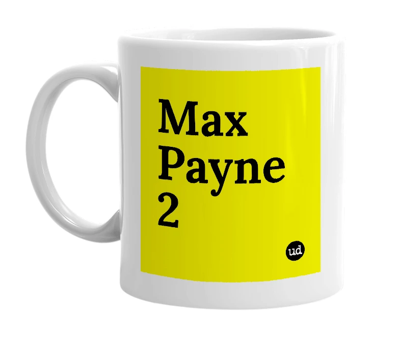 White mug with 'Max Payne 2' in bold black letters