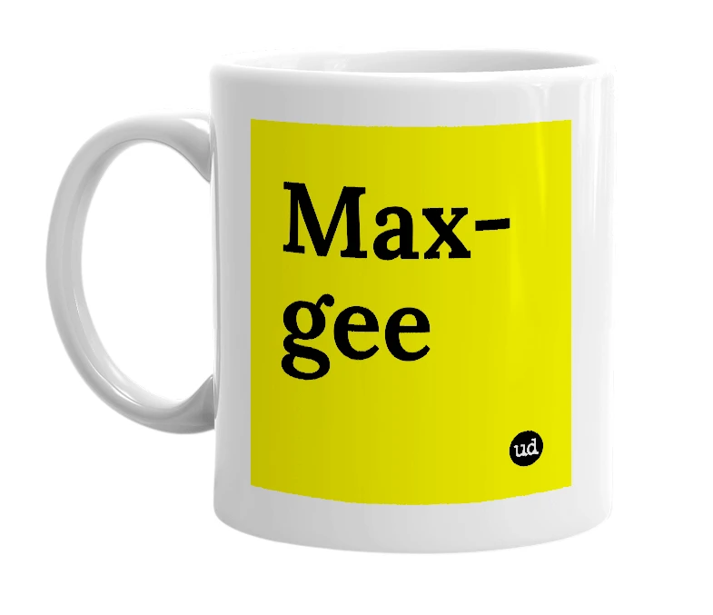 White mug with 'Max-gee' in bold black letters