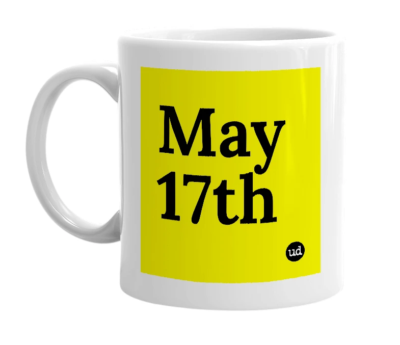 White mug with 'May 17th' in bold black letters