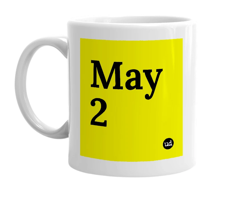 White mug with 'May 2' in bold black letters