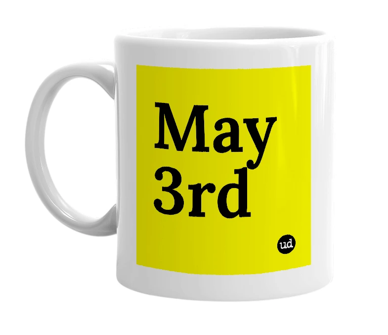 White mug with 'May 3rd' in bold black letters