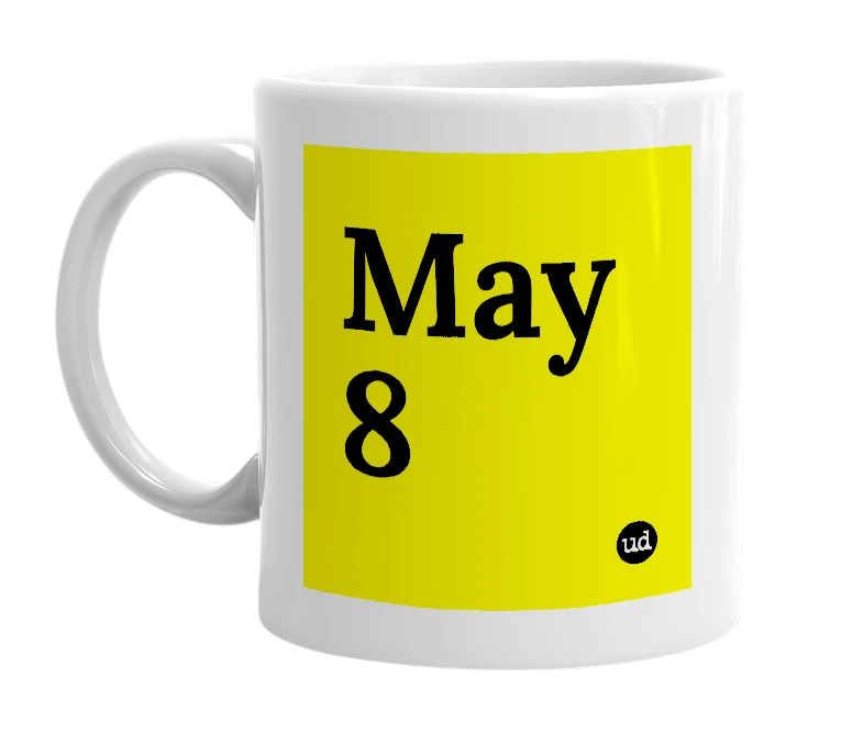 White mug with 'May 8' in bold black letters