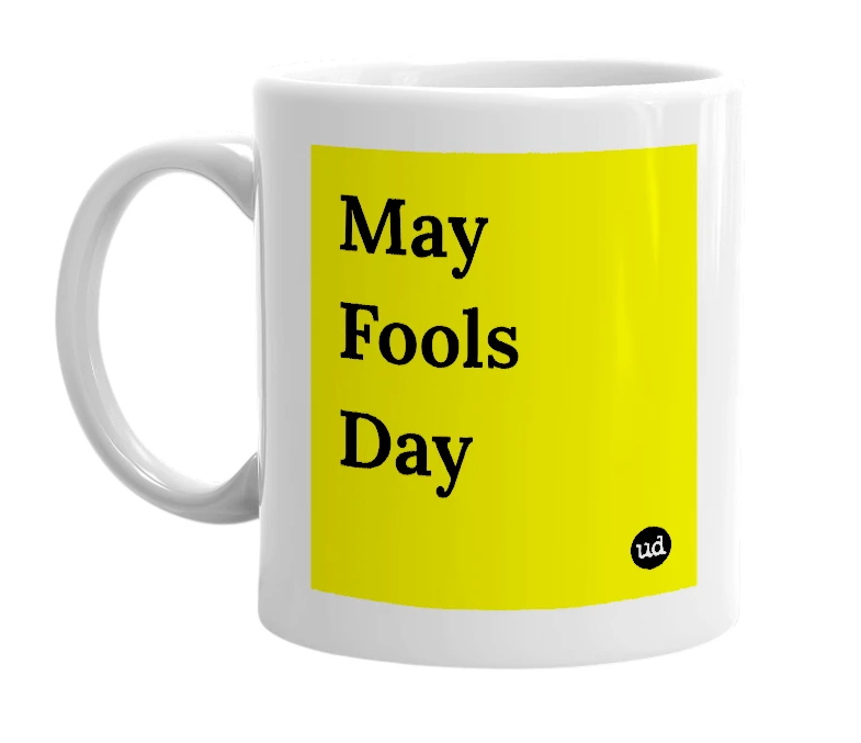 White mug with 'May Fools Day' in bold black letters