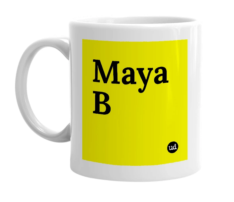 White mug with 'Maya B' in bold black letters