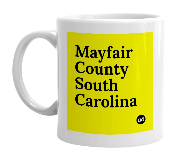 White mug with 'Mayfair County South Carolina' in bold black letters