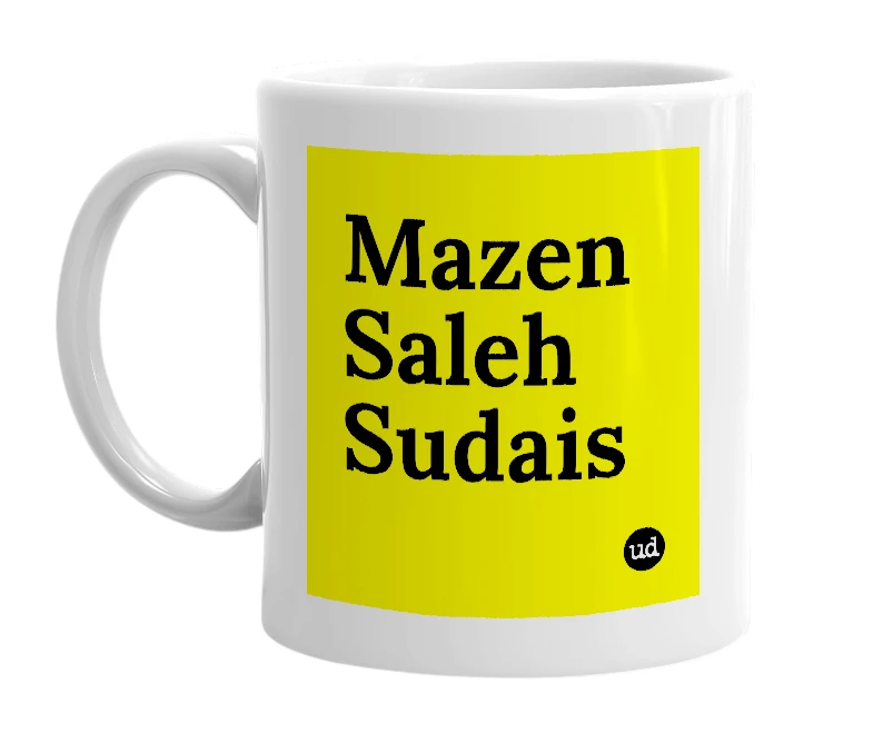 White mug with 'Mazen Saleh Sudais' in bold black letters