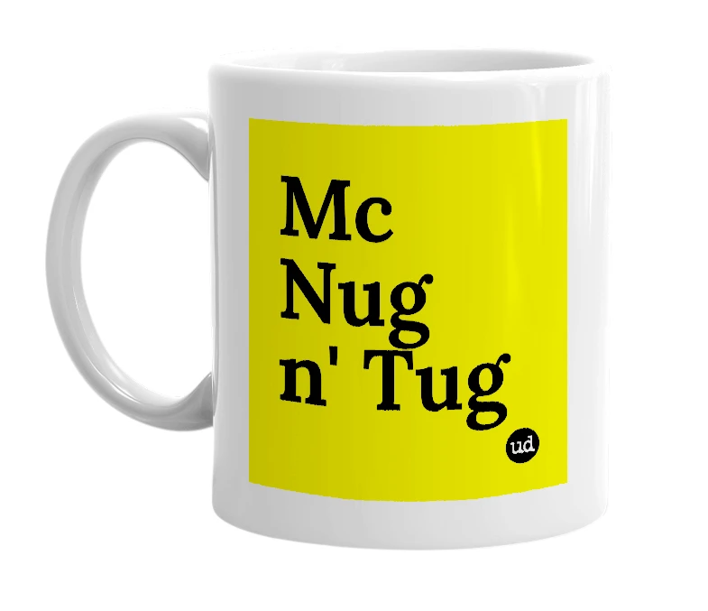 White mug with 'Mc Nug n' Tug' in bold black letters