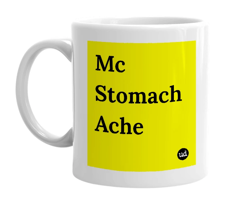 White mug with 'Mc Stomach Ache' in bold black letters
