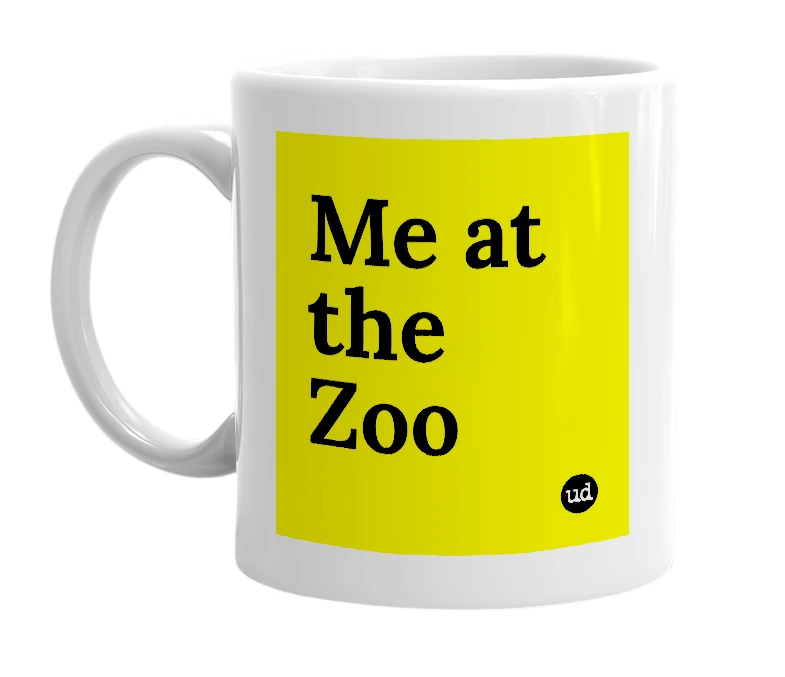 White mug with 'Me at the Zoo' in bold black letters